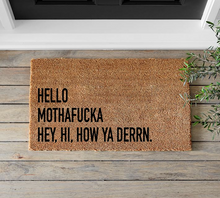 Load image into Gallery viewer, *2 Versions* Hello Motha Hey Hi How You Derrn Doormat (Lil Wayne/Funny/Rude) - Mats and Signs For You