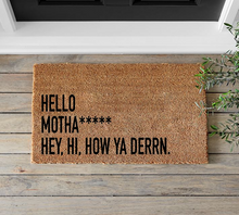Load image into Gallery viewer, *2 Versions* Hello Motha Hey Hi How You Derrn Doormat (Lil Wayne/Funny/Rude) - Mats and Signs For You