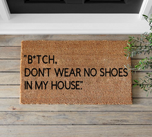 Load image into Gallery viewer, Don't Wear No Shoes In My House Doormat (Dont/Funny/Rude) - Mats and Signs For You