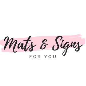 Mats and Signs For You