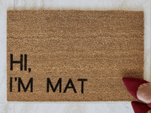 Load image into Gallery viewer, Hi, I&#39;m Mat Doormat - Mats and Signs For You
