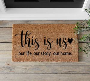 This Is Us (our life. our story. our home) Doormat - Mats and Signs For You