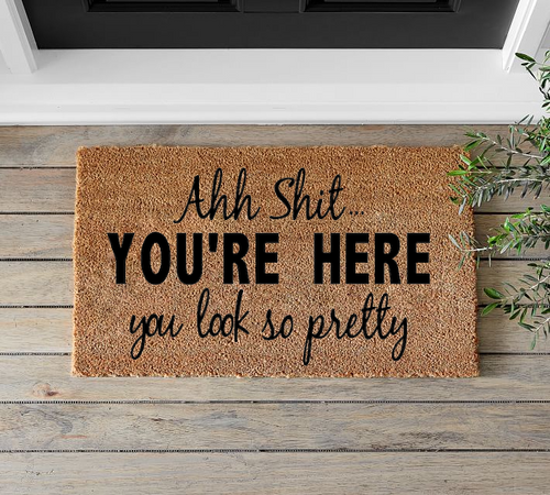Ahh Shit You're Here, You look so Pretty (Rosa) - Mats and Signs For You
