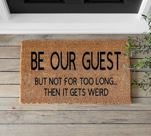 Be Our Guest Funny - Mats and Signs For You