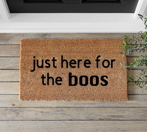 Just Here for the BOOs - Mats and Signs For You