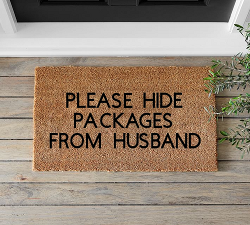 Please Hide Packages From Husband - Mats and Signs For You