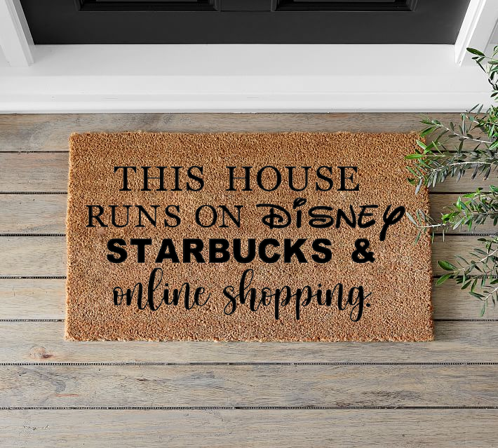 This House Runs On Disney, Starbucks & Online Shopping Doormat - Mats For You